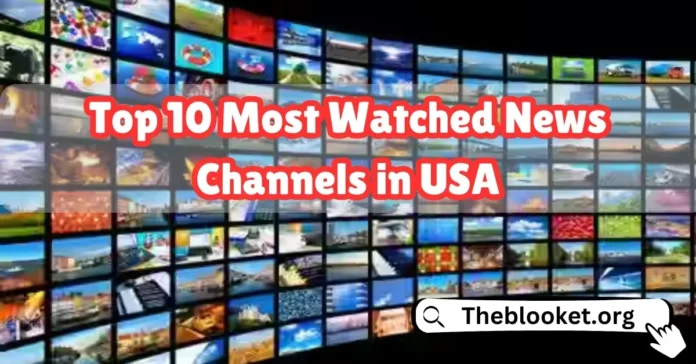 Top 10 Most Watched News Channels in USA